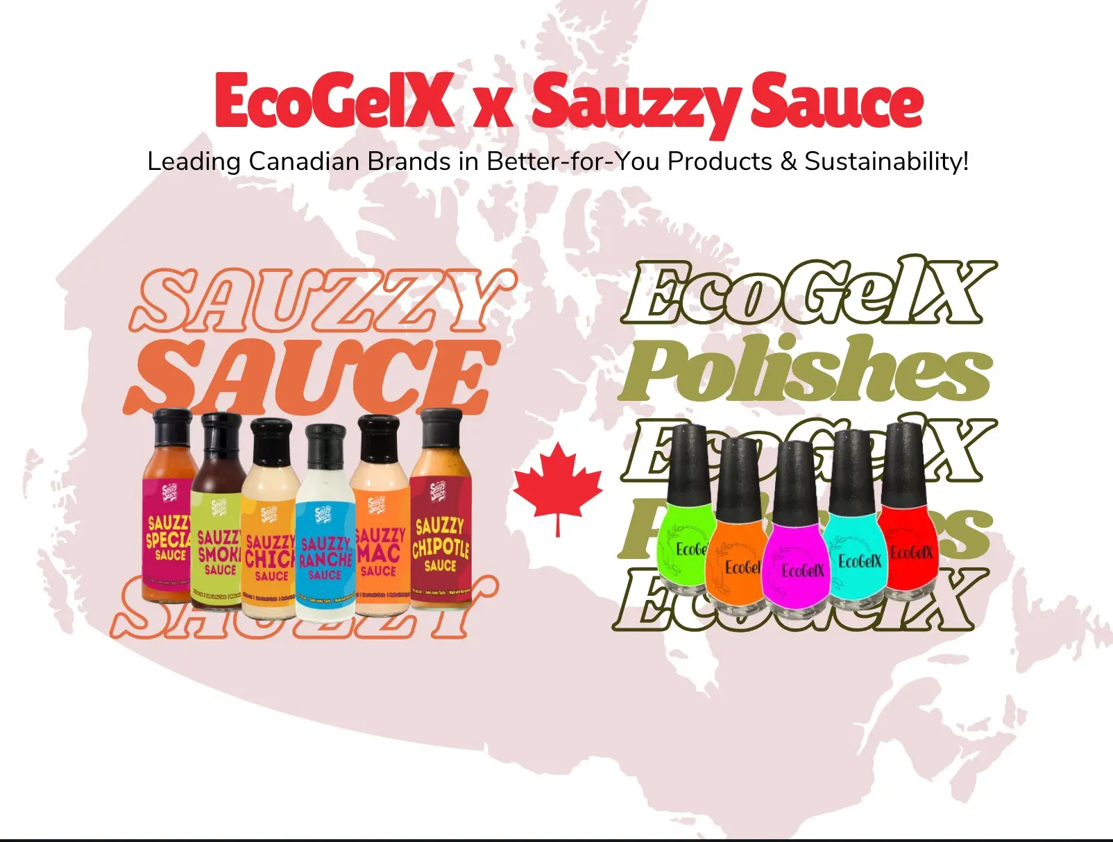 Sauzzy Sauce X EcoGelX Collaboration image- sauzzy sauces on left and eco gel x polishes on the right- against a canada land map